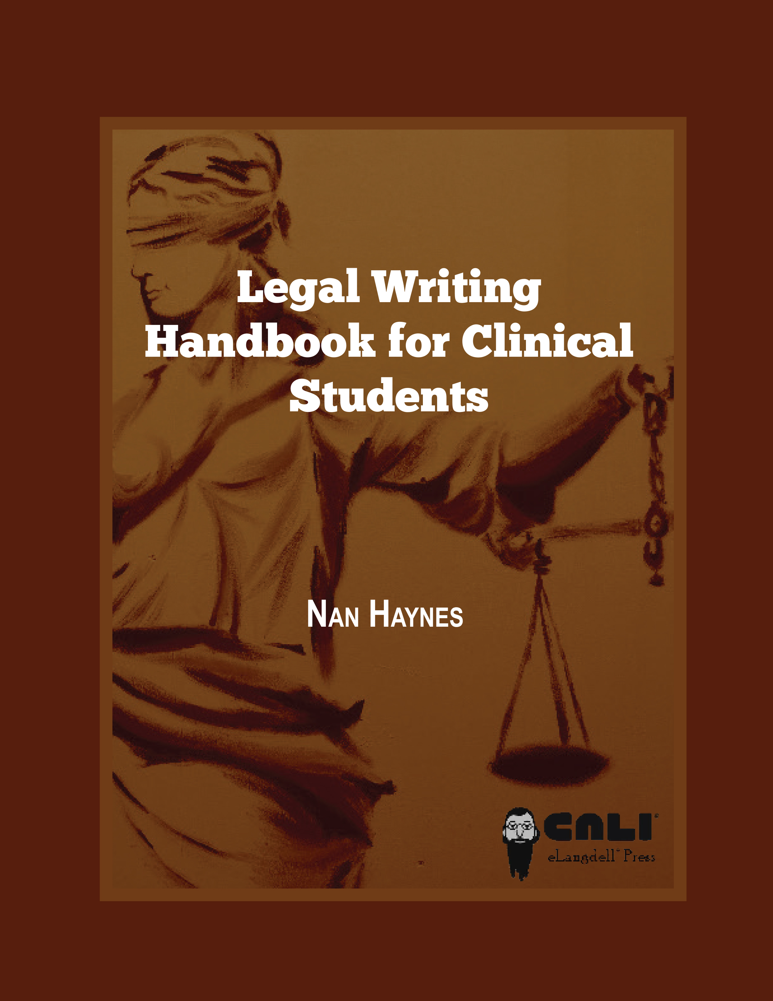 CALI Publishes A NEW ELangdell Press Book Legal Writing Handbook For   Legal Writing Handbook For Clinical Students(Nan Haynes) Cover 